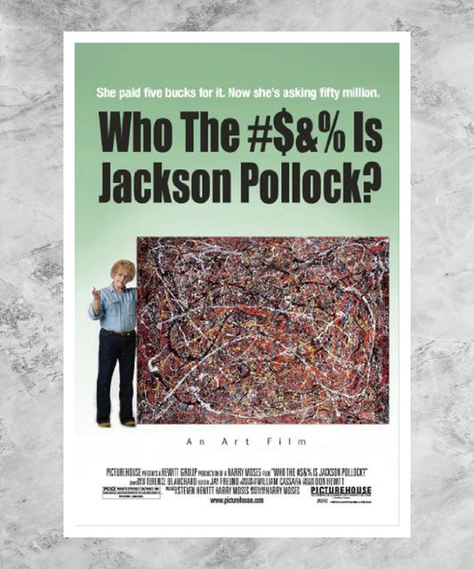 Who the #$&% Is Jackson Pollock? Poster